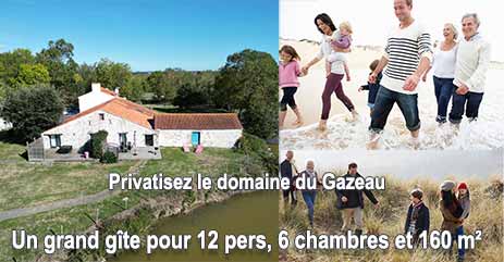 Privatiser le domaine du Gazeau : les 3 gîtes réunis pour former un grand gîte de 12 pers, 6 chambres et 160 m2